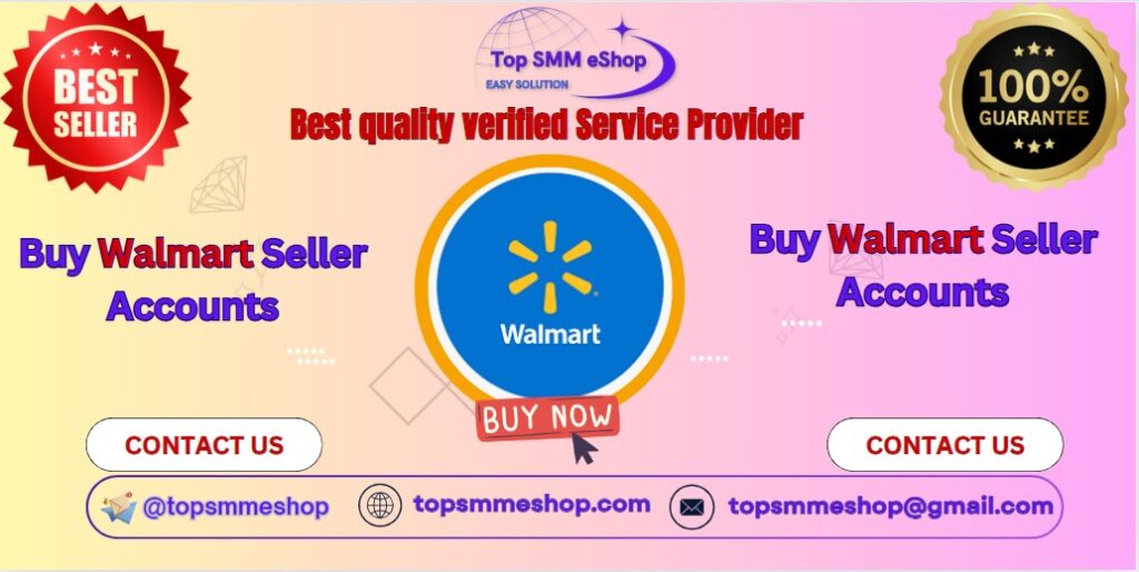 Buy Walmart Seller Accounts